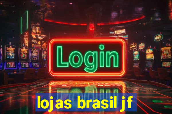 lojas brasil jf